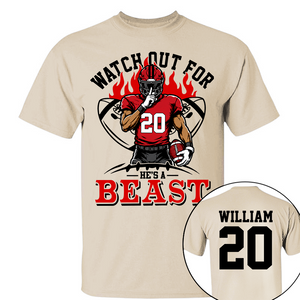 Watch Out For He's A Beast Personalized Football Shirt
