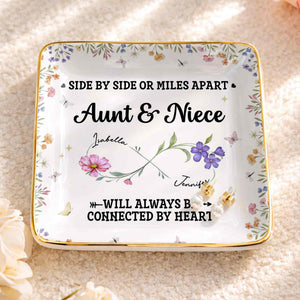 Side By Side Or Miles Apart, Aunt & Niece Connected By Heart, Flowers and Butterflies - Personalized Custom Jewelry Dish, Ceramic Dish, Square Shape - AUNT004_SCRF