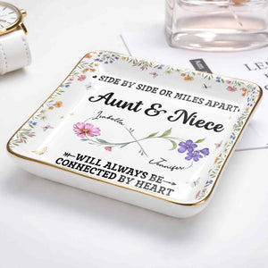 Side By Side Or Miles Apart, Aunt & Niece Connected By Heart, Flowers and Butterflies - Personalized Custom Jewelry Dish, Ceramic Dish, Square Shape - AUNT004_SCRF