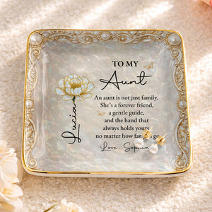 To My Aunt An Aunt Is Not Just Family Birth Month Flower - Personalized Custom Jewelry Dish, Ceramic Dish, Square Shape - AUNT013_SCRF