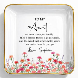 To My Aunt An Aunt Is Not Just Family Birth Month Flowers - Personalized Custom Jewelry Dish, Ceramic Dish, Square Shape - AUNT024_SCRF