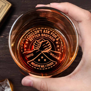I Couldn't Ask for a Better Brother Handshake Design - Personalized Engraved Whiskey Glass - BRT008_EWG