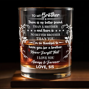 To My Brother There Is No Better Friend With Decorative Vines - Personalized Custom Whiskey Glass - BRT030_RWG