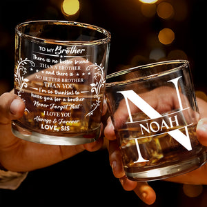 To My Brother There Is No Better Friend With Decorative Vines - Personalized Custom Whiskey Glass - BRT030_RWG