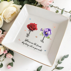 Flowers Are Like Friends They Bring Color To Your World - Personalized Custom Jewelry Dish - BST017_SCRD