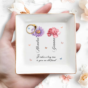 It Takes A Long Time To Grow An Old Friend - Personalized Custom Jewelry Dish - BST025_SCRD