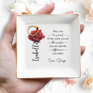 Be Proud Of The Work You Do And The Difference You Make - Personalized Custom Jewelry Dish - BST033_SCRD