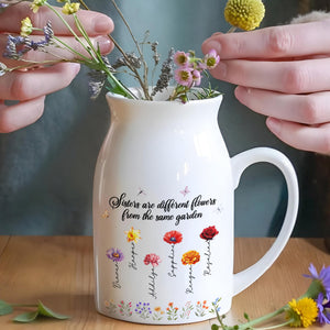 Sisters Are Different Flowers From The Same Garden, Flowers And Butterflies - Personalized Ceramic Flower Vase