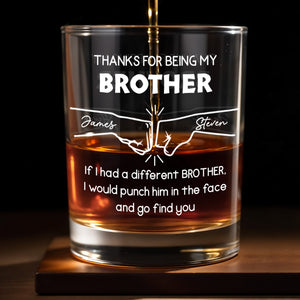 Thanks For Being My Brother Punch Him In The Face - Personalized Custom Whiskey Glass - BST147_RWG