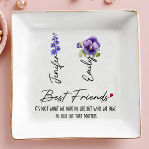 Best Friends, Life That Matters, Flowers - Personalized Custom Jewelry Dish, Square Ceramic Dish - BST169_SCRD