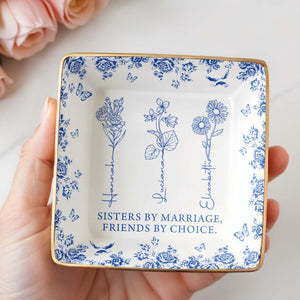 Sisters By Marriage, Friends By Choice - Personalized Custom Jewelry Dish, Ceramic Dish, Square Shape - BST171_SCRF