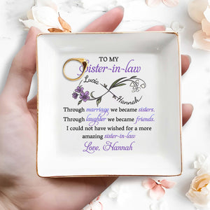 To My Sister-in-Law, Through Marriage We Became Sisters - Personalized Custom Jewelry Dish, Square Ceramic Dish - BST172_SCRD