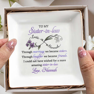 To My Sister-in-Law, Through Marriage We Became Sisters - Personalized Custom Jewelry Dish, Square Ceramic Dish - BST172_SCRD