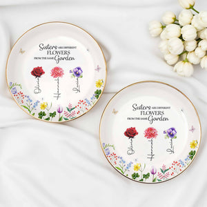 Sisters Are Different Flowers From The Same Garden - Personalized Custom Jewelry Dish, Ceramic Dish, Round Shape - BST182_RCRF
