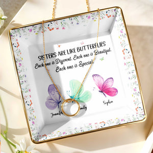 Sisters Are Like Butterflies, Each Unique And Beautiful - Personalized Custom Jewelry Dish, Ceramic Dish, Square Shape - BST222_SCRF