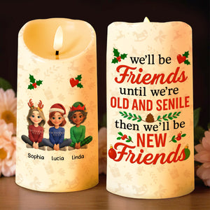 We'll be Friends until we're Old and Senile, Christmas Theme - Personalized Custom LED Candle - BST233_LECA