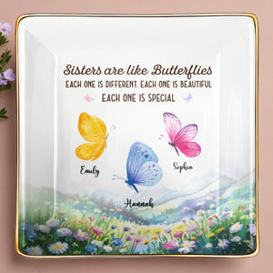Sisters Are Like Butterflies, Each One Is Special - Personalized Custom Jewelry Dish, Ceramic Dish, Square Shape - BST329_SCRF