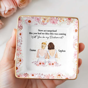 Will You Be My Bridesmaid, Flowers, Two Women - Personalized Custom Jewelry Dish, Ceramic Dish, Square Shape - BST468_SCRF