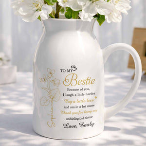 To My Bestie Because Of You Flower Birth Month Flower - Personalized Ceramic Flower Vase