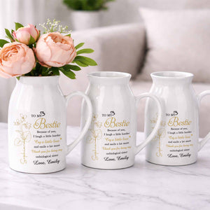 To My Bestie Because Of You Flower Birth Month Flower - Personalized Ceramic Flower Vase