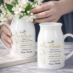 To My Bestie Because Of You Flower Birth Month Flower - Personalized Ceramic Flower Vase