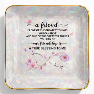 A Friend Is One Of The Greatest Things Infinity Flower - Personalized Custom Jewelry Dish, Ceramic Dish, Square Shape - BST649_SCRF