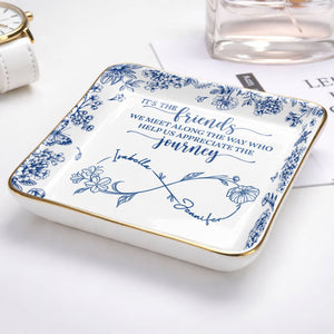 Friends We Meet Along The Way Infinity Symbol And Floral - Personalized Custom Jewelry Dish, Ceramic Dish, Square Shape - BST727_SCRF