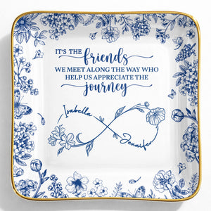 Friends We Meet Along The Way Infinity Symbol And Floral - Personalized Custom Jewelry Dish, Ceramic Dish, Square Shape - BST727_SCRF