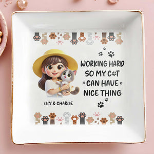 Working Hard So My Cat Can Have Nice Things - Personalized Custom Jewelry Dish - CAT001_SCRD
