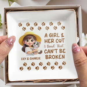 A Girl And Her Cat A Bond That Can't Be Broken - Personalized Custom Jewelry Dish - CAT002_SCRD