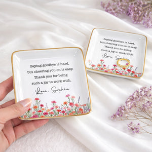 Saying Goodbye Is Hard Cheering You On Is Easy Floral Birth Month Flowers - Personalized Custom Jewelry Dish, Ceramic Dish, Square Shape - COL137_SCRF