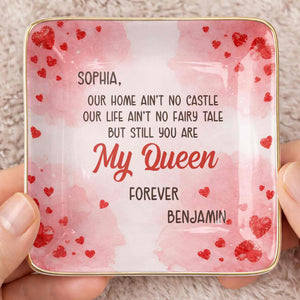 Our Home Ain't No Castle Still You Are My Queen Forever Hearts - Personalized Custom Jewelry Dish, Ceramic Dish, Square Shape - CPL1292_SCRF