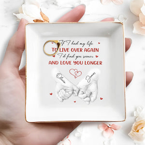 If I Had My Life To Live Over Again Holding Hands Hearts - Personalized Custom Jewelry Dish, Square Ceramic Dish - CPL1296_SCRD