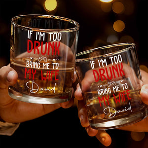 If I'm Too Drunk Bring Me To My Wife, Bow Ties And Hearts - Personalized Custom Whiskey Glass - CPL1310_RWG
