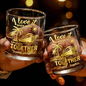 I Love It When We're Cruisin Together Cruise Ship Palm Trees - Personalized Custom Whiskey Glass - CPL1457_RWG
