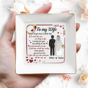 To My Wife, Never Forget That I Love You, Hearts, Wedding Couple - Personalized Custom Jewelry Dish, Square Ceramic Dish - CPL444_SCRD