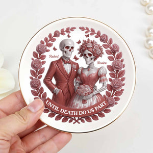 Until Death Do Us Part With Skulls And Roses - Personalized Custom Jewelry Dish, Ceramic Dish, Round Shape - CPL506_RCRF