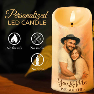 You & Me We Got This For Loving Couples - Personalized Custom LED Candle - CPL620_LECA
