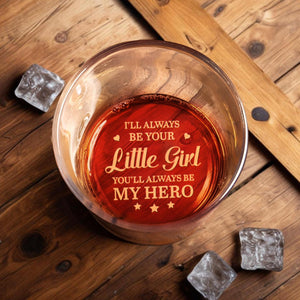 I'll Always Be Your Little Girl, You'll Always Be My Hero, Hearts And Stars - Personalized Engraved Whiskey Glass - DAD141_EWG