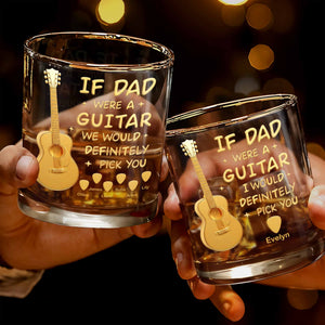 If Dad Was A Guitar We Would Definitely Pick You With Golden Guitar - Personalized Custom Whiskey Glass - DAD460_RWG