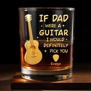 If Dad Was A Guitar We Would Definitely Pick You With Golden Guitar - Personalized Custom Whiskey Glass - DAD460_RWG
