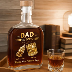 Dad You're Top Shelf Happy First Father's Day Whiskey Glass And Baby Bottle - Personalized Whiskey Bottle - DAD683_WHIBA