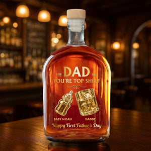 Dad You're Top Shelf Happy First Father's Day Whiskey Glass And Baby Bottle - Personalized Whiskey Bottle - DAD683_WHIBA