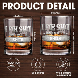 I Fix Sh*t That's What I Do Metal Wrench Graphic - Personalized Custom Whiskey Glass - DAD724_RWG