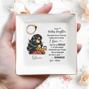 Reminder Love From Mom To Daughter - Personalized Custom Jewelry Dish - DAU004_SCRD