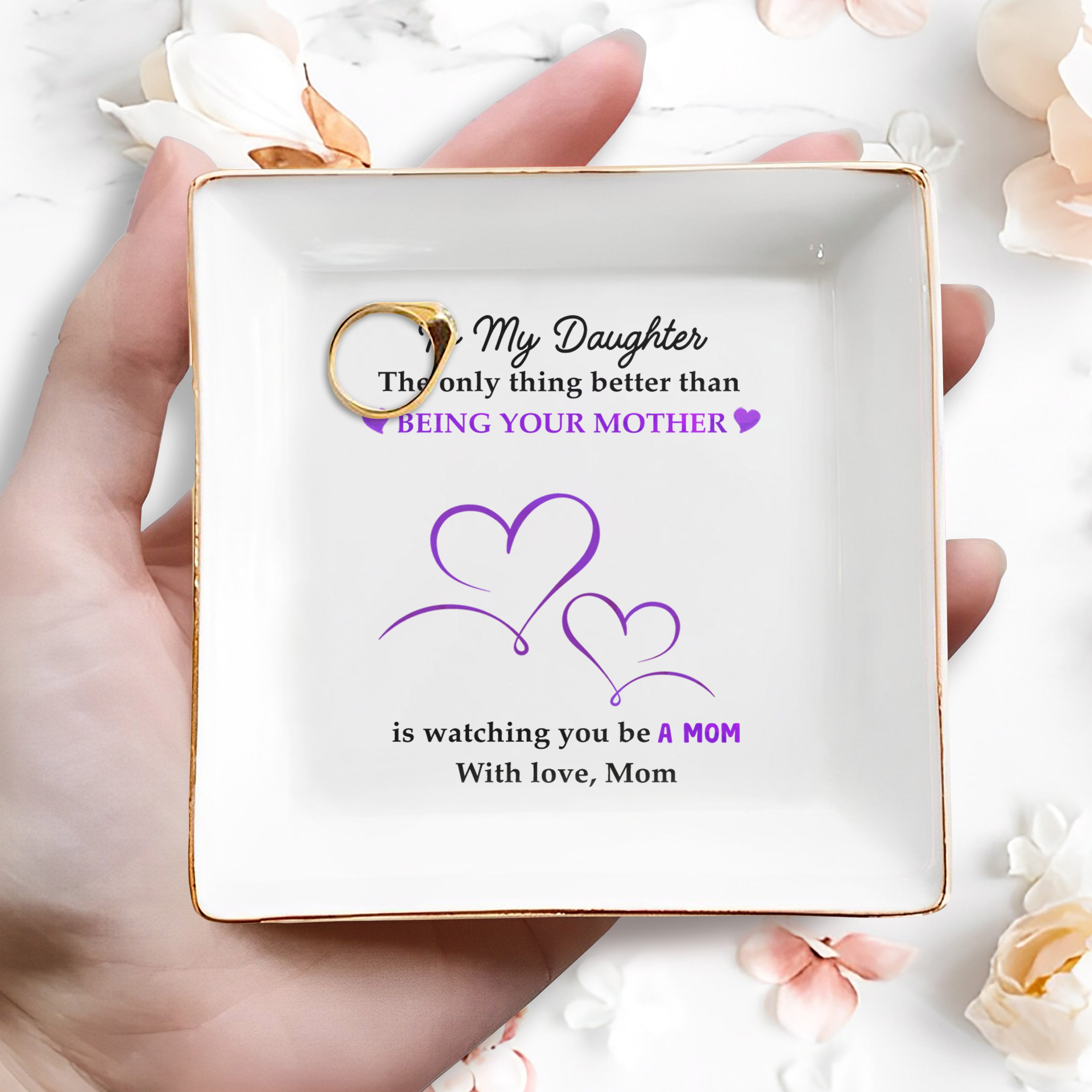 Being Your Mother Watching You Be A Mom - Personalized Custom Jewelry Dish - DAU046_SCRD