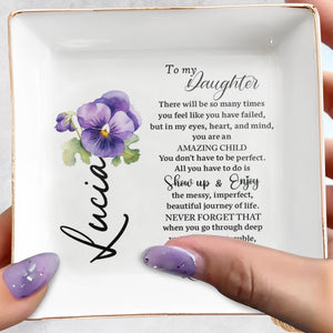 Show Up And Enjoy The Beautiful Journey Of Life Pansy Flower Design - Personalized Custom Jewelry Dish - DAU056_SCRD