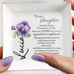 To My Daughter Love You Dad Greatest Accomplishment - Personalized Custom Jewelry Dish - DAU057_SCRD