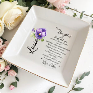 To My Daughter, Eternal Love And Support Jewelry Dish - Personalized Custom Jewelry Dish - DAU060_SCRD