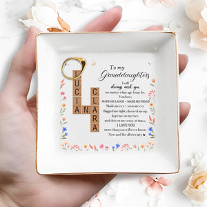 To My Granddaughters I Will Always Need You, Love And Flowers - Personalized Custom Jewelry Dish - DAU077_SCRD